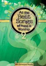 9780834174405-0834174405-All the Best Songs of Praise & Worship 2: More Contemporary Favorites