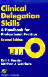 9780834211292-0834211297-Clinical Delegation Skills: A Handbook for Professional Practice