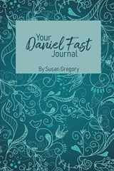 9781792975028-1792975023-Your Daniel Fast Journal: Experience God in the Secret Place of Fasting