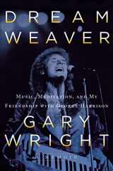 9780399165238-0399165231-Dream Weaver: A Memoir; Music, Meditation, and My Friendship with George Harrison