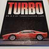 9781555212537-1555212530-Turbo: An A-Z of Turbo Charged Cars