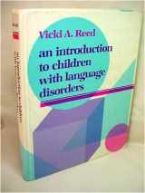 9780023991400-0023991402-An Introduction to Children With Language Disorders