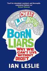 9781786484550-1786484552-Born Liars: We All Do It But Which One Are You - Psychopath, Sociopath or Little White Liar?