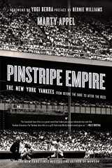 9781620406816-1620406810-Pinstripe Empire: The New York Yankees from Before the Babe to After the Boss