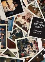 9781942884941-194288494X-What Matters Most: Photographs of Black Life: The Fade Resistance Collection