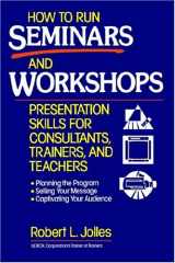9780471594789-0471594784-How to Run Seminars and Workshops: Presentation Skills for Consultants, Trainers, and Teachers