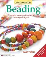 9781574215038-1574215035-Beading: A beginner's guide to beading techniques (Craft Workbook)