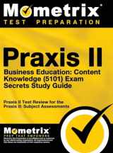 9781516708246-1516708245-Praxis II Business Education: Content Knowledge (5101) Exam Secrets: Praxis II Test Review for the Praxis II: Subject Assessments
