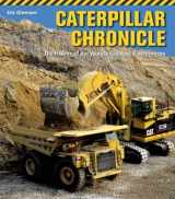 9780760336731-0760336733-Caterpillar Chronicle: The History of the World's Greatest Earthmovers