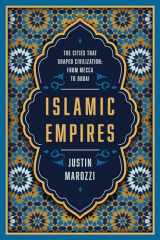 9781643136936-1643136933-Islamic Empires: The Cities that Shaped Civilization: From Mecca to Dubai