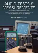 9780980622393-0980622395-Audio Tests & Measurements: How to Test Electronic Components, Audiophile & Guitar Amplifiers and Loudspeakers Using Modern and Vintage Test Instruments