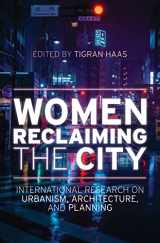 9781538162651-1538162652-Women Reclaiming the City: International Research on Urbanism, Architecture, and Planning