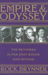 9781586421021-1586421026-Empire and Odyssey: The Brynners in Far East Russia and Beyond