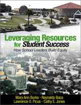 9780761945451-0761945458-Leveraging Resources for Student Success: How School Leaders Build Equity