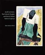 9780961698256-096169825X-Jacob Lawrence: The Frederick Douglass and Harriet Tubman Series of 1938-40