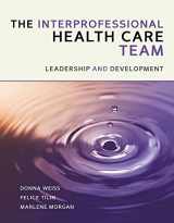 9781449626570-1449626572-The Interprofessional Health Care Team: Leadership and Development (book): Leadership and Development (book)