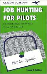 9780813810423-0813810426-Job Hunting for Pilots: Networking Your Way to a Flying Job, Second Edition