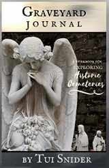 9781546416050-1546416056-Graveyard Journal: A Workbook for Exploring Historic Cemeteries (Messages from the Dead)