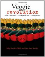 9781555915407-155591540X-Veggie Revolution: Smart Choices for a Healthy Body and a Healthy Planet