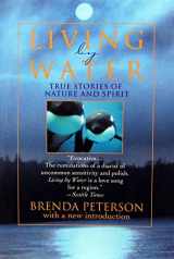 9780449909195-0449909190-Living by Water: True Stories of Nature and Spirit