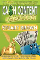 9780956436320-0956436323-Cash Content Creation - How To EASILY Create Compelling Written Content For Your Websites That Your Visitors Will LOVE! (Content Strategy for the Web ... and Content Writing Rules - Volume 1)