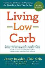 9781454935049-1454935049-Living Low Carb: Revised & Updated Edition: The Essential Guide to Choosing the Right Low-Carb Plan for You