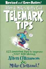 9780762745869-076274586X-Allen & Mike's Really Cool Telemark Tips, Revised and Even Better!: 123 Amazing Tips To Improve Your Tele-Skiing (Allen & Mike's Series)