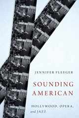 9780199366491-0199366497-Sounding American: Hollywood, Opera, and Jazz (Oxford Music / Media)