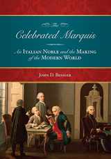 9781611637861-1611637864-The Celebrated Marquis: An Italian Noble and the Making of the Modern World