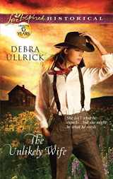 9780373829026-0373829027-The Unlikely Wife (Love Inspired Historical)