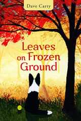 9781771833455-1771833459-Leaves on Frozen Ground (11) (World Prose)