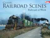9781627008631-1627008632-Classic Railroad Scenes: Railroads at Work