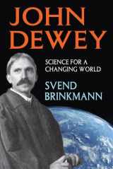 9781412852739-1412852730-John Dewey: Science for a Changing World (History and Theory of Psychology)