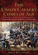 9780738503578-0738503576-The Union Cavalry Comes of Age: Hartwood Church to Brandy Station, 1863