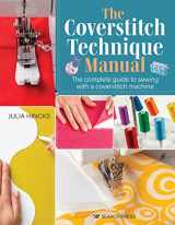9781782218562-1782218564-Coverstitch Technique Manual, The: The complete guide to sewing with a coverstitch machine
