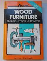 9780672234095-0672234092-Wood Furniture: Finishing, Refinishing, Repairing