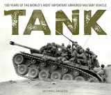 9780760349632-0760349630-Tank: 100 Years of the World's Most Important Armored Military Vehicle