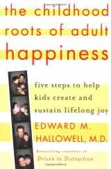 9780345442321-0345442326-The Childhood Roots of Adult Happiness: Five Steps to Help Kids Create and Sustain Lifelong Joy