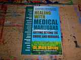 9780757004414-0757004415-Healing with Medical Marijuana: Getting Beyond the Smoke and Mirrors