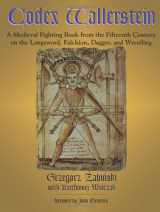 9781581605853-1581605854-Codex Wallerstein: A Medieval Fighting Book from the Fifteenth Century on the Longsword, Falchion, Dagger, and Wrestling