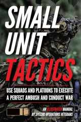 9781734888003-1734888008-Small Unit Tactics: An Illustrated Manual (Small Unit Soldiers)