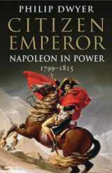 9780747578086-0747578087-Citizen Emperor: Napoleon in Power 1799-1815