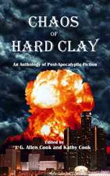 9780692052297-0692052291-Chaos of Hard Clay: An Anthology of Post-Apocalyptic Fiction