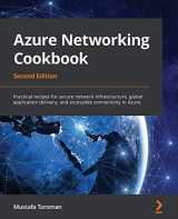 9781800563759-1800563752-Azure Networking Cookbook: Practical recipes for secure network infrastructure, global application delivery, and accessible connectivity in Azure