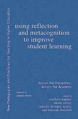 9781579228248-1579228240-Using Reflection and Metacognition to Improve Student Learning (New Pedagogies and Practices for Teaching in Higher Education)