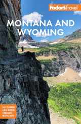 9781640974524-1640974520-Fodor's Montana and Wyoming: with Yellowstone, Grand Teton, and Glacier National Parks (Full-color Travel Guide)