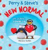 9781087895567-1087895561-Perry and Steve's New Normal: Life During COVID-19 (Penguin Adventure)