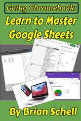 9781654143923-1654143928-Going Chromebook: Learn to Master Google Sheets