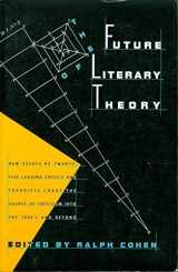 9780415900782-0415900786-The Future of Literary Theory