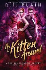 9781949740042-1949740048-No Kitten Around: A Magical Romantic Comedy (with a body count)